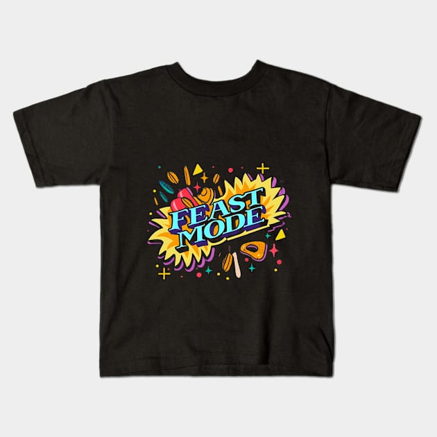 Feast Mode Thanksgiving Kids T-Shirt by Shopkreativco